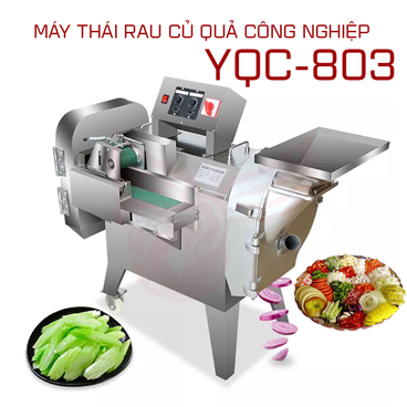 Máy Thái Rau Củ Quả Công Nghiệp YQC 803