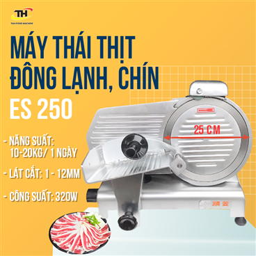 Máy Thái Thịt Chín, Đông Lạnh ES250 Tiêu Chuẩn Châu Âu, Nhập Khẩu Nguyên Chiếc
