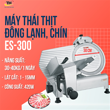 Máy Thái Thịt Chín, Đông Lạnh ES300 - Công Suất 420W