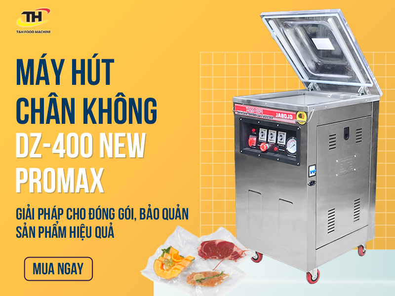 Máy hút chân không DZ 400 – mang sản phẩm sạch đến mọi nhà